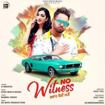 Download NO Witness (Gwa Koi Naa) K Mohito mp3 song, NO Witness (Gwa Koi Naa) K Mohito full album download