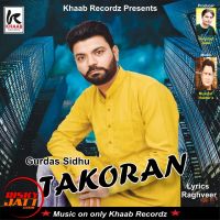 Download Takoran Gurads Sidhu mp3 song, Takoran Gurads Sidhu full album download