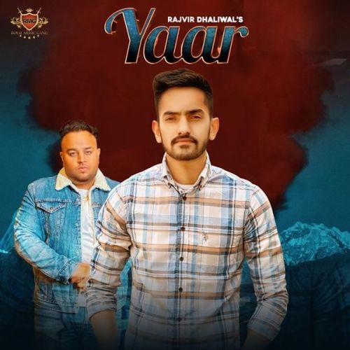 Download Yaar Rajvir Dhaliwal mp3 song, Yaar Rajvir Dhaliwal full album download