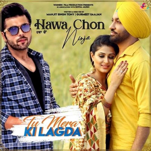 Download Hawa Cho (Tu Mera Ki Lagda) Ninja mp3 song, Hawa Cho (Tu Mera Ki Lagda) Ninja full album download