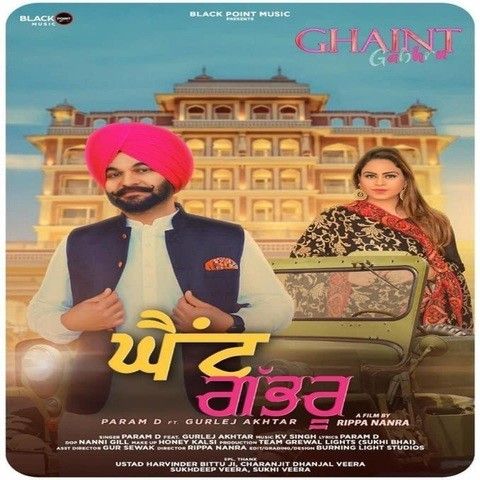 Download Ghaint Gabhru Param D, Gurlej Akhtar mp3 song, Ghaint Gabhru Param D, Gurlej Akhtar full album download