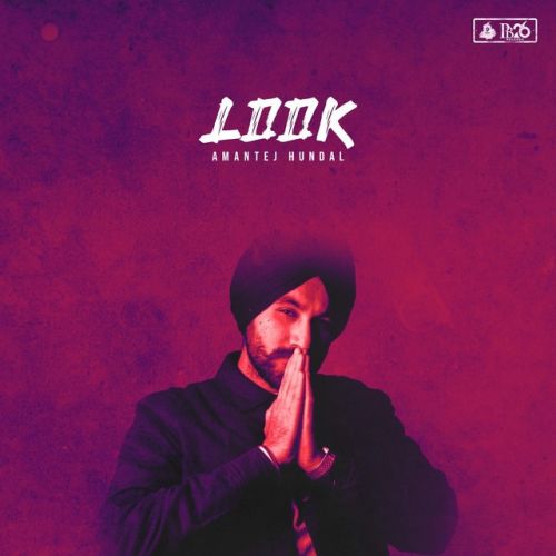 Download Look Amantej Hundal mp3 song, Look Amantej Hundal full album download