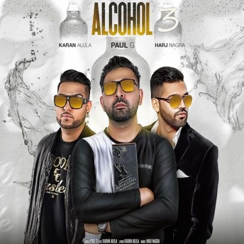 Download Alcohol 3 Paul G, Karan Aujla mp3 song, Alcohol 3 Paul G, Karan Aujla full album download