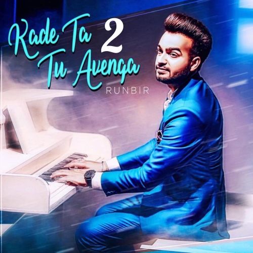 Download Kade Ta Tu Avenga 2 Runbir mp3 song, Kade Ta Tu Avenga 2 Runbir full album download