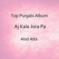 Download Balocha Zalma Abid Atta mp3 song, Aj Kala Jora Pa Abid Atta full album download