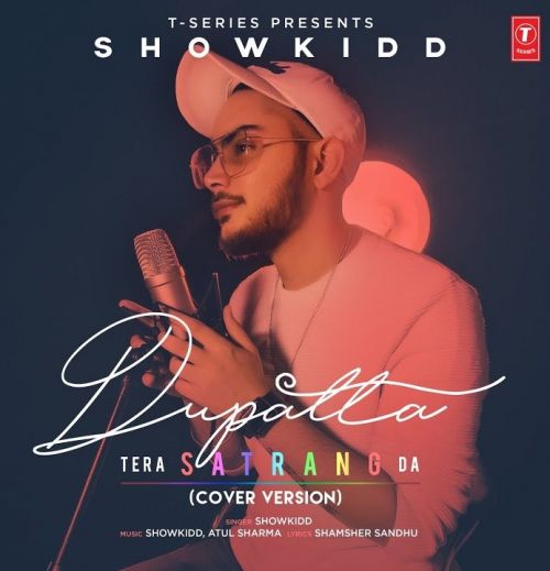 Download Dupatta Tera Satrang Da Cover Version ShowKidd mp3 song, Dupatta Tera Satrang Da Cover Version ShowKidd full album download