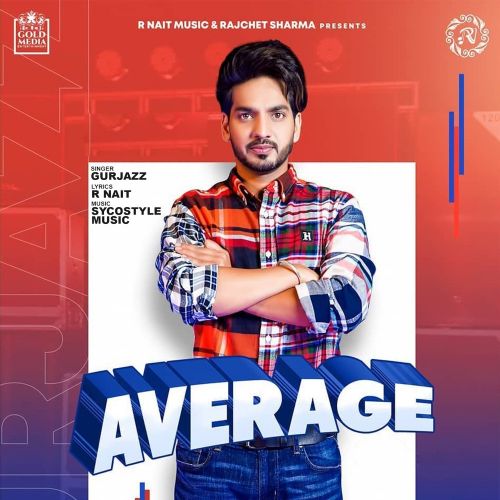 Download Average GurJazz, R Nait mp3 song, Average GurJazz, R Nait full album download