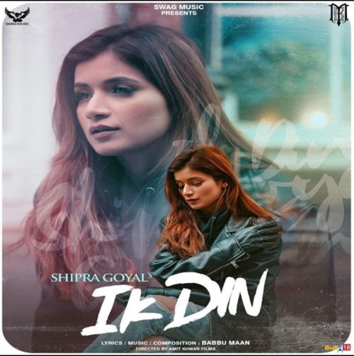 Download Ik Din Shipra Goyal mp3 song, Ik Din Shipra Goyal full album download