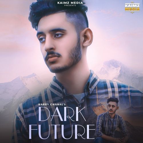 Download Dark Future Harry Chahal mp3 song