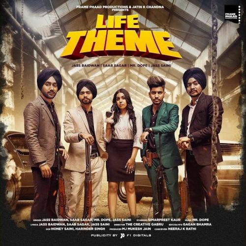 Download Life Theme Jass Baidwan, Jass Saini, Saab Sagar, Mr Dope mp3 song, Life Theme Jass Baidwan, Jass Saini, Saab Sagar, Mr Dope full album download