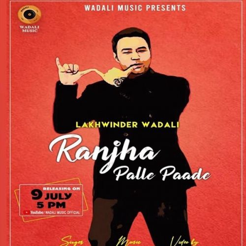 Download Ranjha Palle Paade Lakhwinder Wadali mp3 song, Ranjha Palle Paade Lakhwinder Wadali full album download