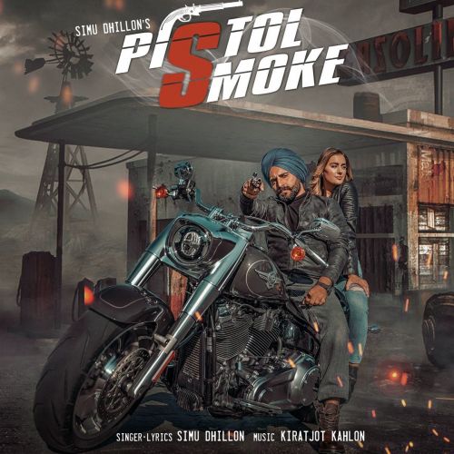 Download Pistol Smoke Simu Dhillon, Kiratjot Kahlon mp3 song, Pistol Smoke Simu Dhillon, Kiratjot Kahlon full album download