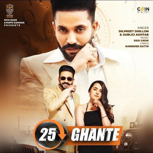 Download 25 Ghante Dilpreet Dhillon, Gurlez Akhtar mp3 song, 25 Ghante Dilpreet Dhillon, Gurlez Akhtar full album download