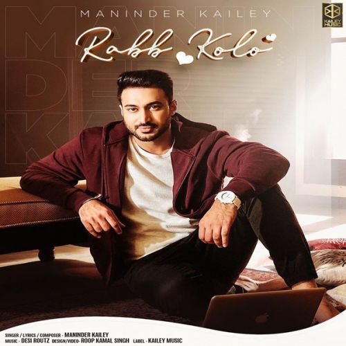 Download Rabb Kolo Maninder Kailey mp3 song, Rabb Kolo Maninder Kailey full album download