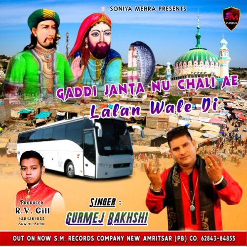 Download Gaddi Janta Nu Chali Ae Lalan Wale Di Gurmej Bakhshi mp3 song, Gaddi Janta Nu Chali Ae Lalan Wale Di Gurmej Bakhshi full album download