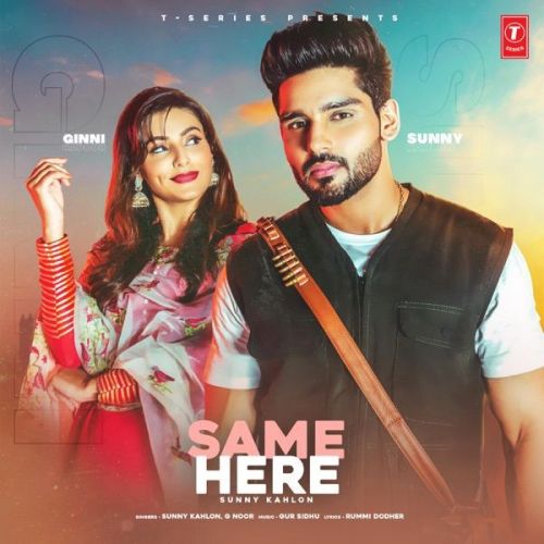 Download Same Here Sunny Kahlon, G Noor mp3 song, Same Here Sunny Kahlon, G Noor full album download