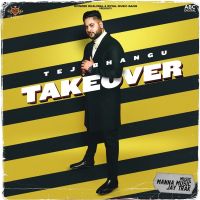 Download Nagani Essential Tej Bhangu mp3 song, Takeover Tej Bhangu full album download