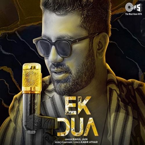 Download Ek Dua Rahul Jain mp3 song, Ek Dua Rahul Jain full album download