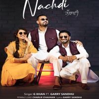 Download Nachdi G Khan, Garry Sandhu mp3 song, Nachdi G Khan, Garry Sandhu full album download