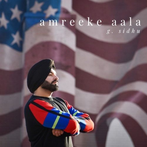 Download Kappati G Sidhu mp3 song, Amreeke Aala G Sidhu full album download