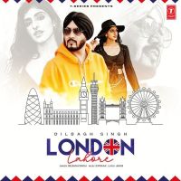 Download London Lahore Dilbagh Singh mp3 song, London Lahore Dilbagh Singh full album download