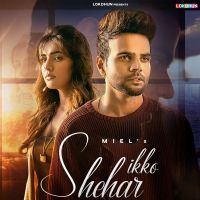 Download Ikko Shehar Miel, Shraddha Patray mp3 song, Ikko Shehar Miel, Shraddha Patray full album download