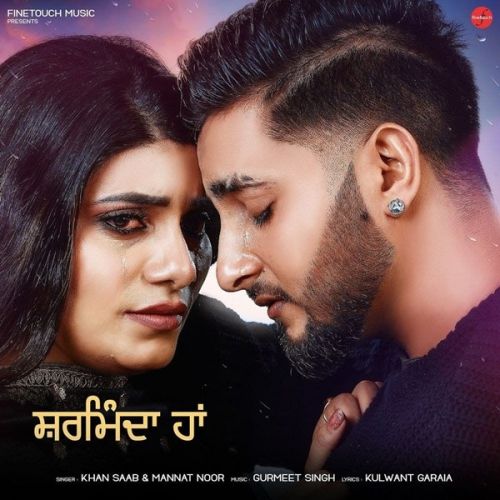 Download Sharminda Haan Khan Saab, Mannat Noor mp3 song, Sharminda Haan Khan Saab, Mannat Noor full album download