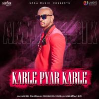 Download Karle Pyar Karle Girik Aman mp3 song, Karle Pyar Karle Girik Aman full album download