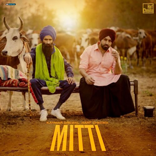 Download Mitti Kanwar Grewal, Harf Cheema mp3 song, Mitti Kanwar Grewal, Harf Cheema full album download