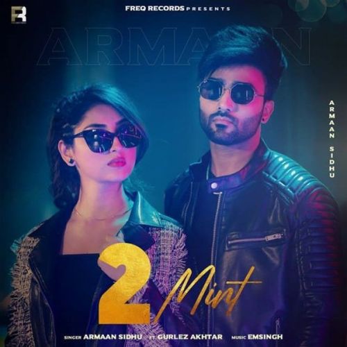 Download 2 Mint Gurlez Akhtar, Armaan Sidhu mp3 song, 2 Mint Gurlez Akhtar, Armaan Sidhu full album download