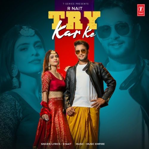 Download Try Kar Ke R Nait mp3 song, Try Kar Ke R Nait full album download