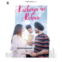 Download Katheya Ne Rehna Jaspreet Sangha, Romey Maan mp3 song, Katheya Ne Rehna Jaspreet Sangha, Romey Maan full album download