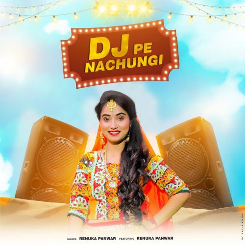 Download DJ Pe Nachungi Renuka Panwar mp3 song, DJ Pe Nachungi Renuka Panwar full album download