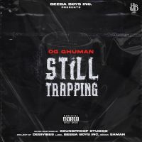 Download Semi OG Ghuman mp3 song, Still Trapping OG Ghuman full album download