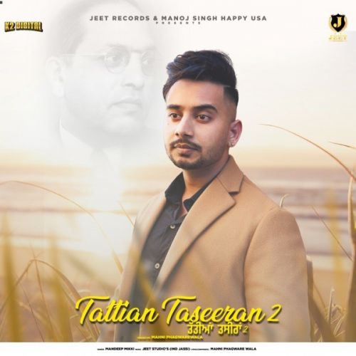 Download Tattian Taseeran 2 Mandeep Mikki mp3 song