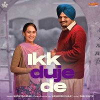 Download Ikk Duje De (From Moosa Jatt) Sweetaj Brar mp3 song, Ikk Duje De (From Moosa Jatt) Sweetaj Brar full album download