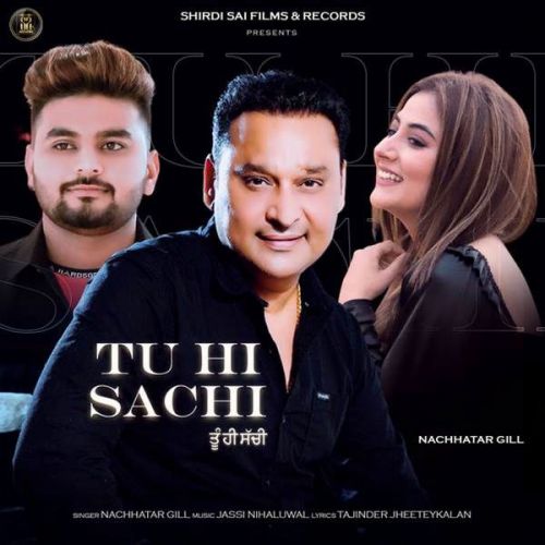 Download Tu Hi Sachi Nachhatar Gill mp3 song, Tu Hi Sachi Nachhatar Gill full album download