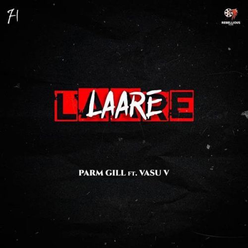 Download Laare Parm Gill, Vasu V mp3 song, Laare Parm Gill, Vasu V full album download