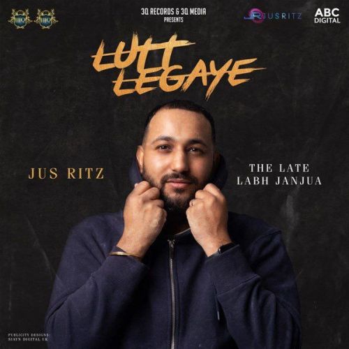 Download Lutt Legaye Labh Janjua mp3 song, Lutt Legaye Labh Janjua full album download