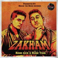 Download Zakham Rishi Rich, Rush Toor mp3 song, Zakham Rishi Rich, Rush Toor full album download