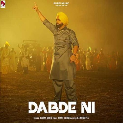 Download Dabde Ni Ammy Virk mp3 song, Dabde Ni Ammy Virk full album download