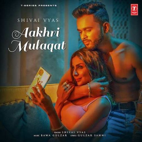 Download Aakhri Mulaqat Shivai Vyas, Bawa Gulzar mp3 song, Aakhri Mulaqat Shivai Vyas, Bawa Gulzar full album download