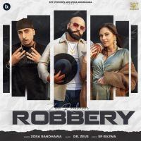 Download Robbery Zora Randhawa mp3 song, Robbery Zora Randhawa full album download