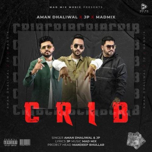 Download CRIB Aman Dhaliwal, JP mp3 song, CRIB Aman Dhaliwal, JP full album download