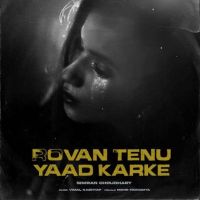 Download Rovan Tenu Yaad Karke Simran Choudhary mp3 song, Rovan Tenu Yaad Karke Simran Choudhary full album download