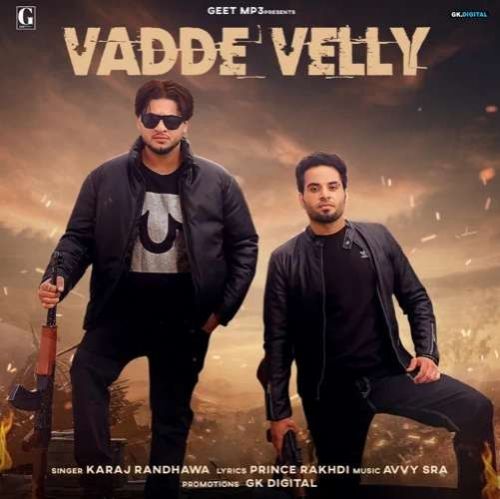 Download Vadde Velly Karaj Randhawa mp3 song, Vadde Velly Karaj Randhawa full album download