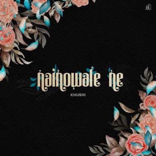 Download Nainowale Ne Khushi mp3 song, Nainowale Ne Khushi full album download