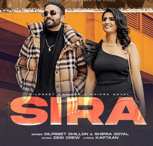 Download Sira Dilpreet Dhillon, Shipra Goyal mp3 song, Sira Dilpreet Dhillon, Shipra Goyal full album download