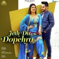 Download Jeth Da Dopehra Harjot mp3 song, Jeth Da Dopehra Harjot full album download