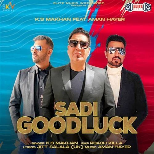 Download Sadi Goodluck KS Makhan mp3 song, Sadi Goodluck KS Makhan full album download